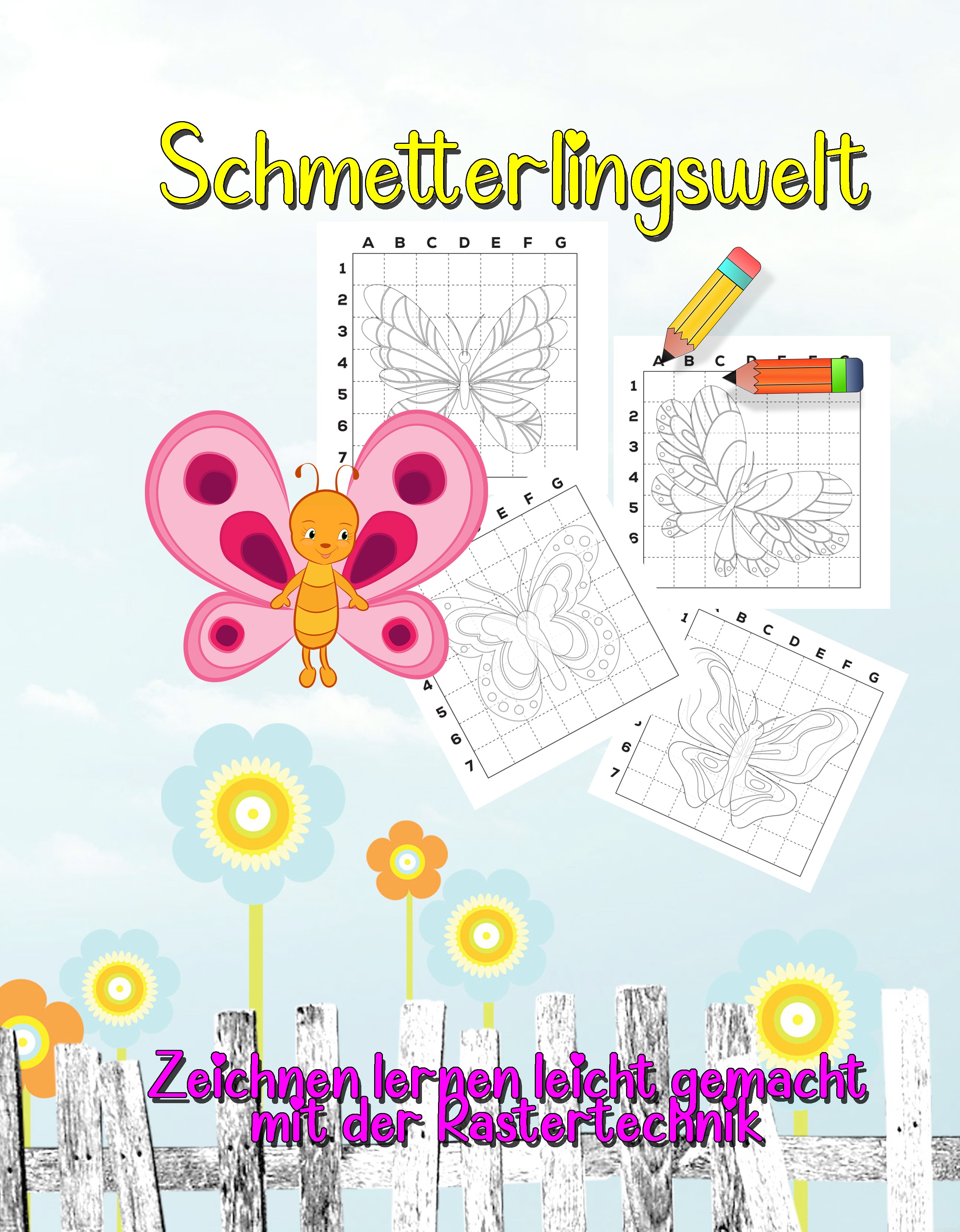 Schmetterlingswelt: Zeichnen lernen leicht gemacht mit der Rastertechnik Schmetterlingswelt: Zeichnen lernen leicht gemacht mit der Rastertechnik